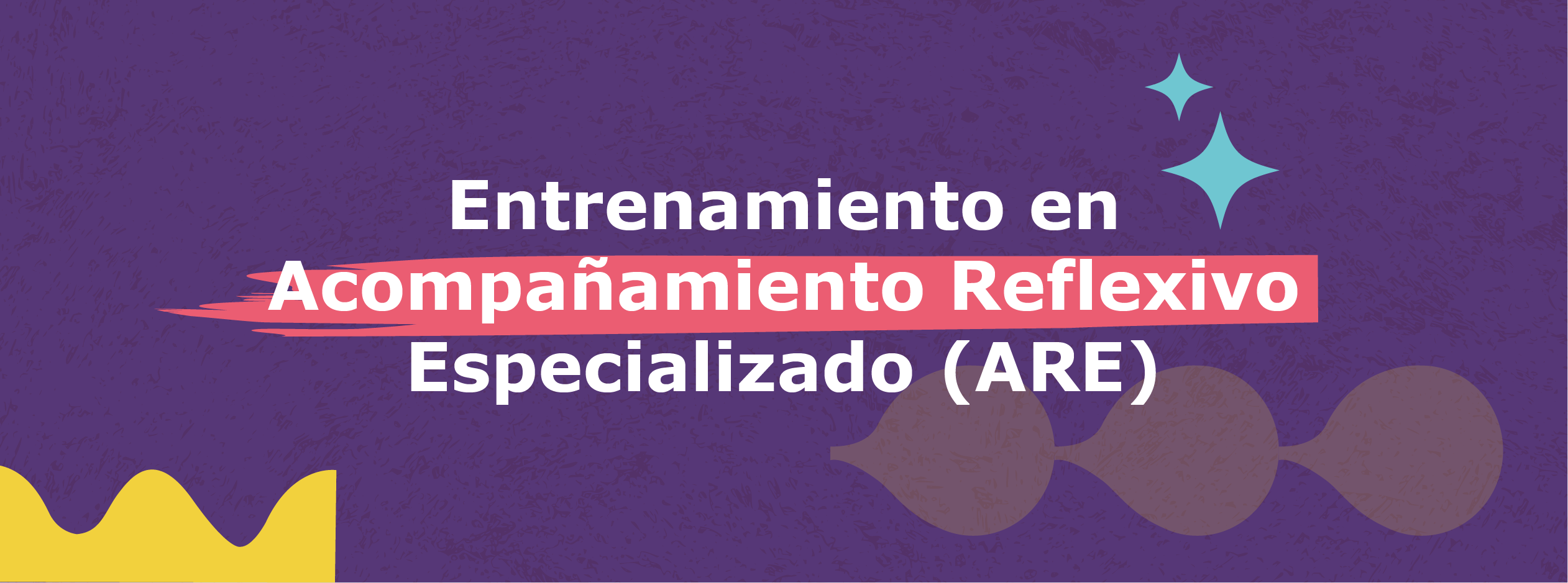 Entrenamiento en Acompañamiento Reflexivo Especializado (ARE)