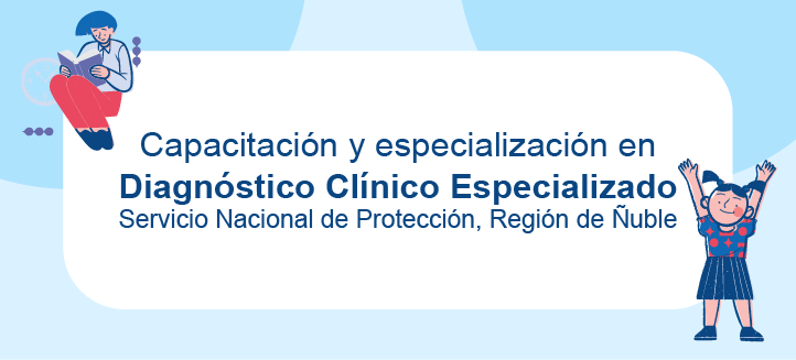 Capacitación y especialización en Diagnóstico Clínico Especializado - SPE Ñuble